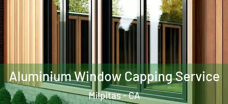 Aluminium Window Capping Service Milpitas - CA