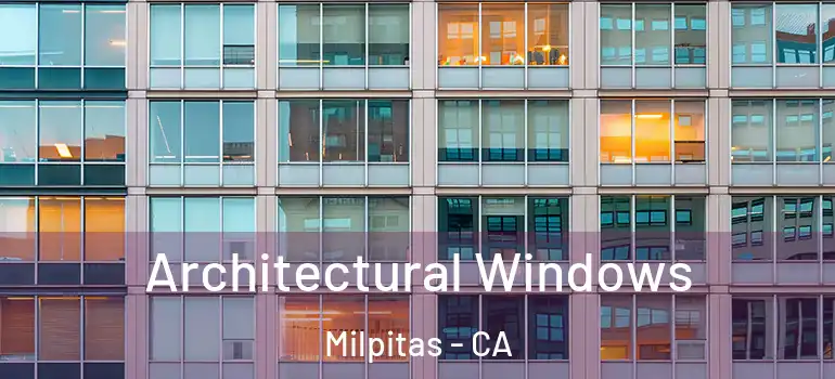  Architectural Windows Milpitas - CA
