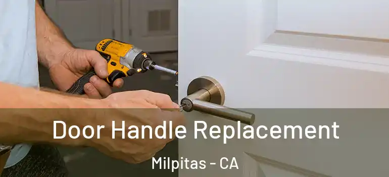  Door Handle Replacement Milpitas - CA