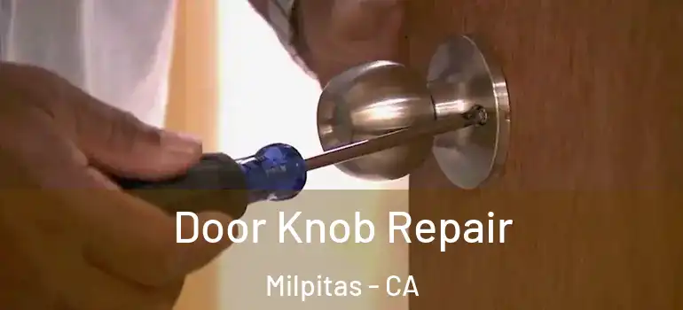  Door Knob Repair Milpitas - CA