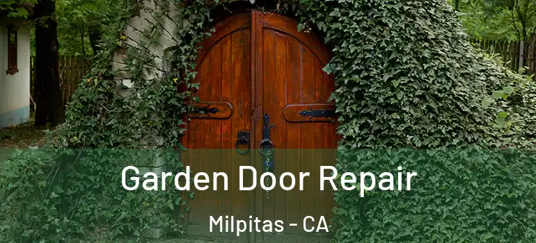  Garden Door Repair Milpitas - CA