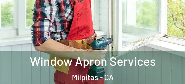  Window Apron Services Milpitas - CA